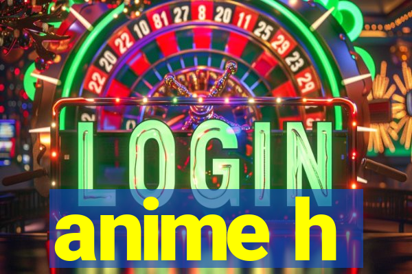 anime h